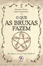 o Que As Bruxas Fazem - Revelacoes De Um Coven Moderno - ARDANE EDITORA