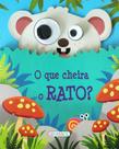 O que cheira o rato - coleção olhinhos - Girassol