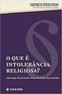 O Que é Intolerância Religiosa - ESCOLAR EDITORA - GRUPO DECKLEI