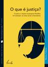 O que é justiça O justo e o injusto na pesquisa filosófica. Um exemplo: As cotas raciais universitárias