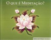 o Que é Meditação - EDITORA THARPA BRASIL