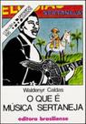 O que e musica sertaneja - coleçao primeiros passos 186 O que e musica sertaneja - coleçao primeiros passos 186