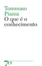 O que é o conhecimento - EDICOES 70 - ALMEDINA