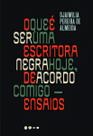 O Que é Ser Uma Escritora Negra Hoje, de Acordo Comigo - Ensaios