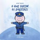 O que fazem os policiais O que fazem os policiais