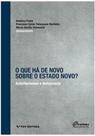 O que ha de novo sobre o estado novo autoritarismo e democracia - FGV EDITORA