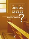 O que jesus diria de sua igreja