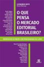 O Que Pensa o Mercado Editorial Brasileiro