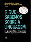 O que sabemos sobre a linguagem: 51 perguntas e respostas sobre a linguagem humana - PARABOLA O que sabemos sobre a linguagem: 51 perguntas e respostas sobre a linguagem humana - PARABOLA