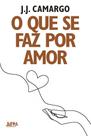 O Que Se Faz Por Amor - LPM