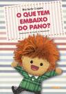 O que tem embaixo do pano - EDITORA ADONIS