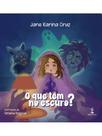 O que tem no escuro