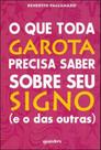 O que toda garota precisa saber sobre seu signo - (e o das outras) - GIOSTRI