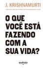 O Que Você Está Fazendo Com a Sua Vida