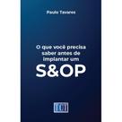 O que você precisa saber antes de implantar um S&OP