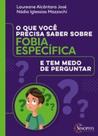 O que você precisa saber sobre fobia especifíca e tem medo de perguntar O que você precisa saber sobre fobia especifíca e tem medo de perguntar