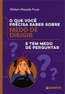 O que você precisa saber sobre medo de dirigir e tem medo de perguntar O que você precisa saber sobre medo de dirigir e tem medo de perguntar