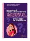 O que você precisa saber sobre transtorno de ansiedade social O que você precisa saber sobre transtorno de ansiedade social