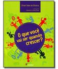 o Que Você Vai Ser Quando Crescer