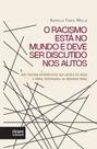 O racismo está no mundo e deve ser discutido nos autos