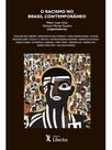 O racismo no brasil contemporâneo O racismo no brasil contemporâneo