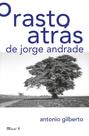 O rasto atrás de Jorge Andrade: um estudo sobre a peça autobiográfica e a primeira encenação