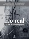 O real a gente se depara com ele O real a gente se depara com ele