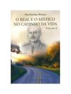 O real e o místico no cadinho da vida - volume 2