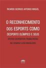 O reconhecimento dos esports como desporto olímpicos e seus efeitos desportivo-trabalhistas no cenário luso-brasileiro - EDITORA PROCESSO