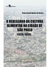 O redesenho da cultura alimentar na cidade de são paulo