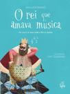 O rei que amava música - TIGRITO EDITORA O rei que amava música - TIGRITO EDITORA