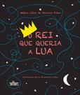 O rei que queria a lua