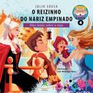 O Reizinho do Nariz Empinado Uma lenda lenda sobre o nojo Vol. 4