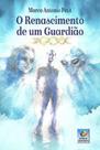 O renascimento de um guardião
