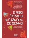 O riso à cavalo e o galope do sonho O riso à cavalo e o galope do sonho
