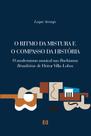 O ritmo da mistura e o compasso da história: O modernismo musical nas Bachianas Brasileiras de Heitor Villa-Lobos