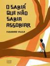 O Sabia Que Nao Sabia Assobiar
