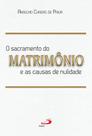 O Sacramento do Matrimônio e as Causas da Nulidade
