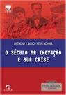 O Século da Inovação e Sua Crise - Elsevier