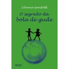 O Segredo da Bola de Gude - EDITORA ROCCO