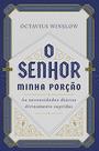 O Senhor, Minha Porcao Octavius Winslow - João Calvino Publicações