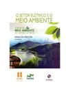 O setor elétrico e o meio ambiente