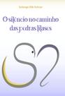 O Silêncio no Caminho das Pedras Lilases - Scortecci Editora