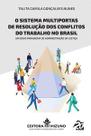 O sistema multiportas de resolução dos conflitos do trabalho no Brasil