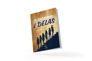 O Sucesso É Delas - Empreendedoras Que Fazem A Diferença O Sucesso É Delas - Empreendedoras Que Fazem A Diferença