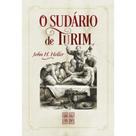 O sudário de Turim O sudário de Turim