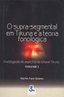 O supra-segmental em Tikuna e a teoria fonológica: investigação de aspectos da sintaxe Tikuna - UNICAMP