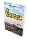 O Tambor Subterrâneo - LetraSelvagem