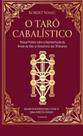 O tarô cabalístico: Manual prático sobre a representação da árvore da vida no simbolismo dos 78 arcanos