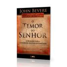 O Temor do Senhor, John Bevere - LAN